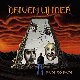 Driven Under : Face to Face